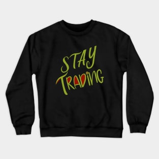 Stay Trading Crewneck Sweatshirt